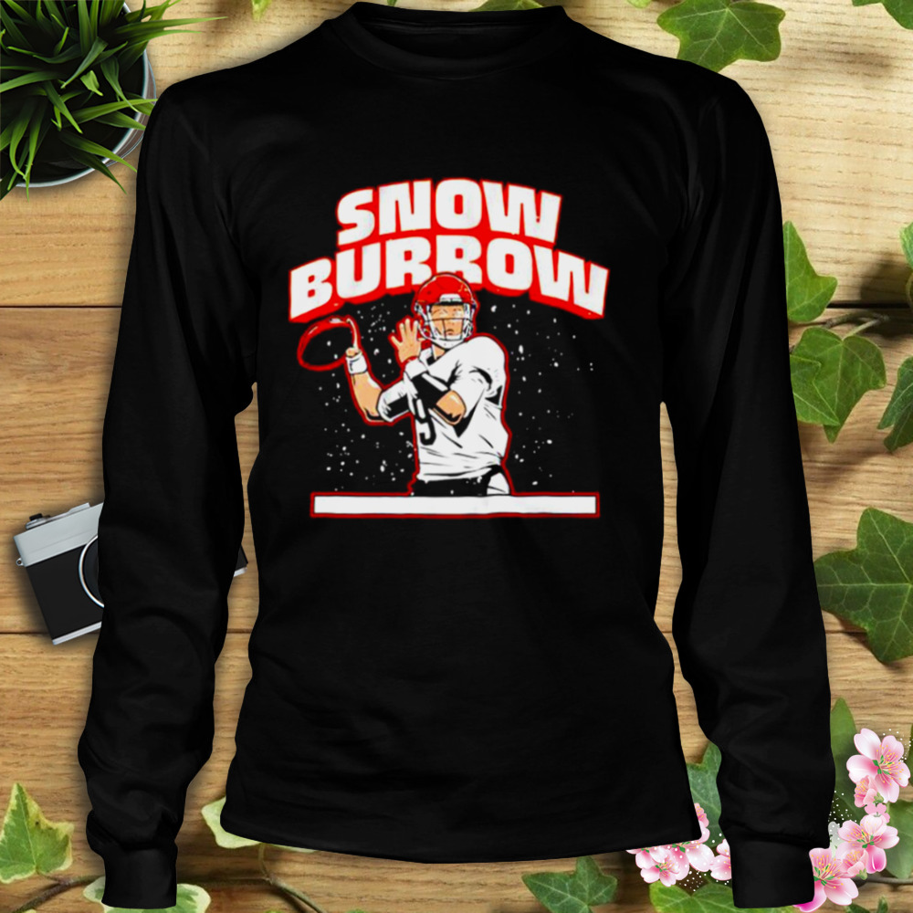 Snow Burrow Joe Burrow Cincinnati Bengals shirt 3 Longsleeve tshirt