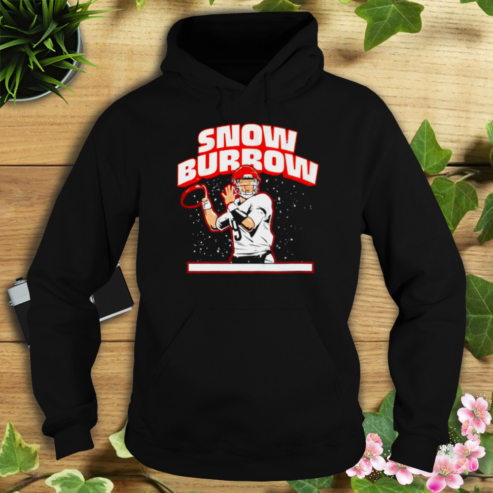Snow Burrow Joe Burrow Cincinnati Bengals shirt 4 Hoodie tshirt