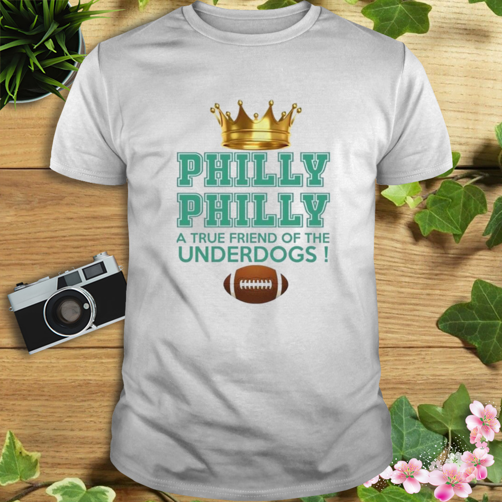 Philly Philly Underdogs shirt