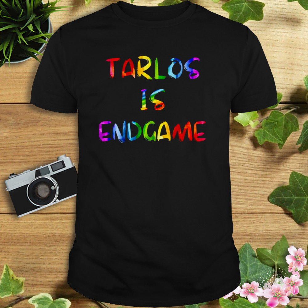 Tarlos Is Endgame Rainbow Lgbtq Pride Month shirt