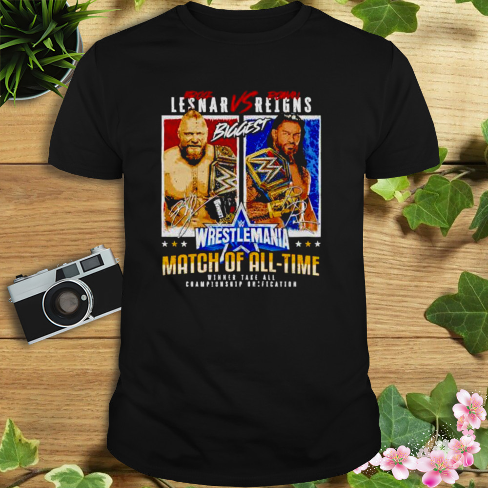 brock Lesnar vs Roman Reigns WrestleMania match of all time shirt