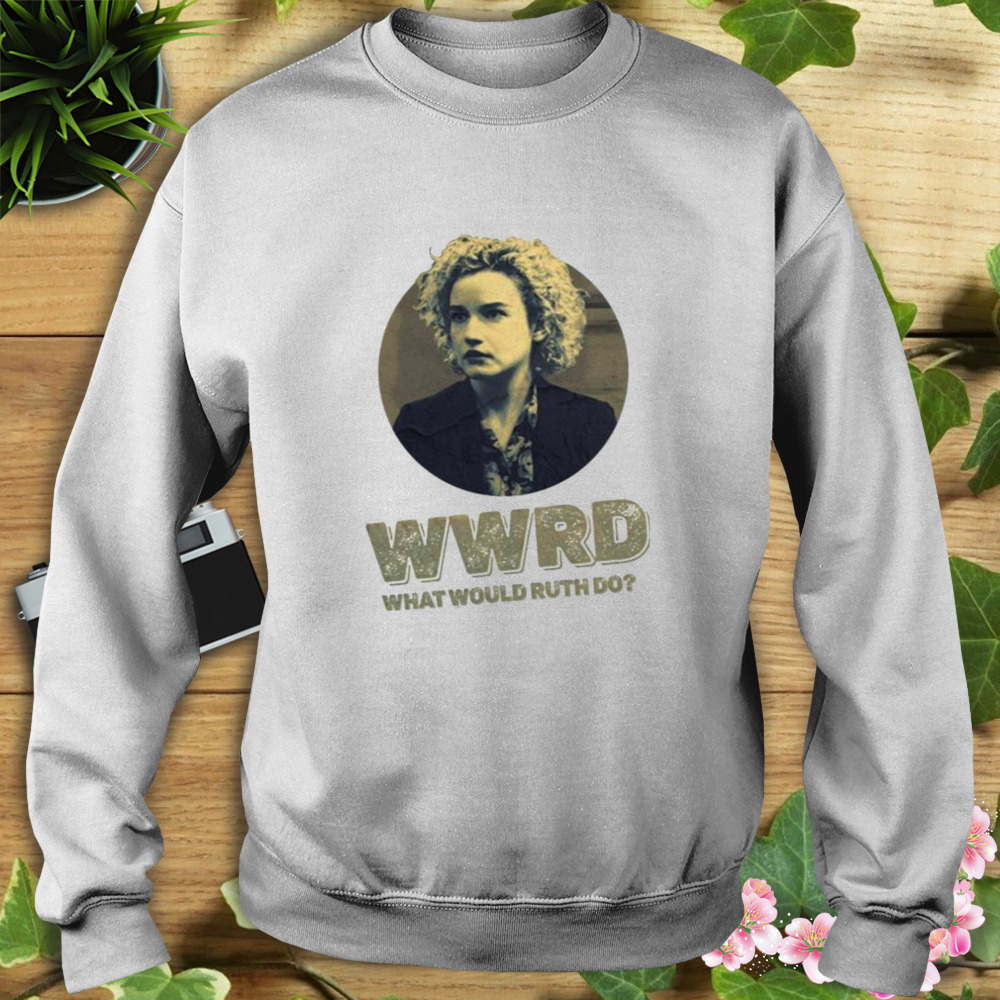 Wwrd What Would Ruth Langmore Do Julia Garne Ozark Season 3 Tv shirt 5 Sweat shirt