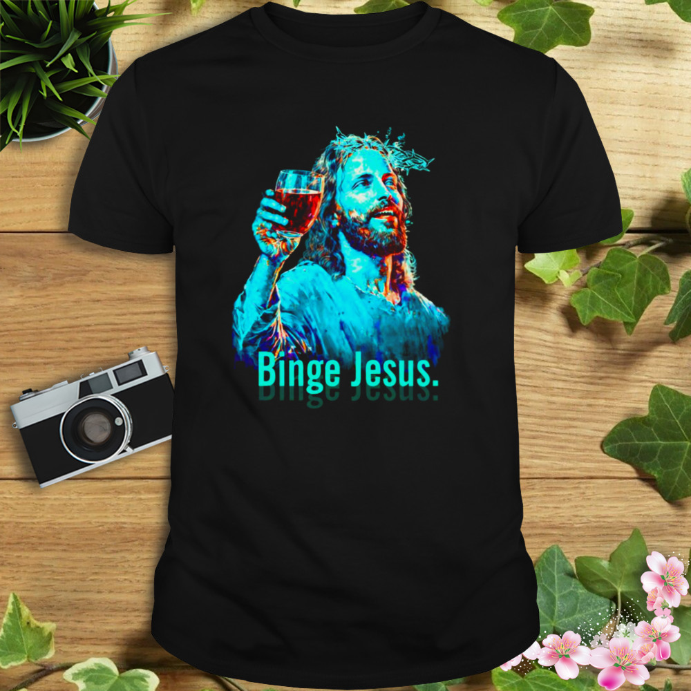 Binge Jesus Funny Christian Aqua Blue shirt