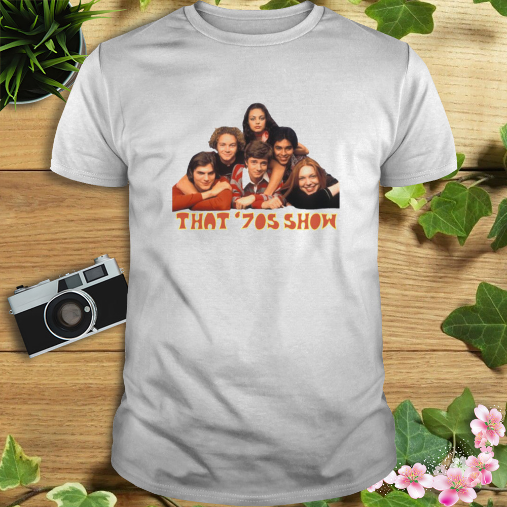 All Characters In That 70s Show shirt