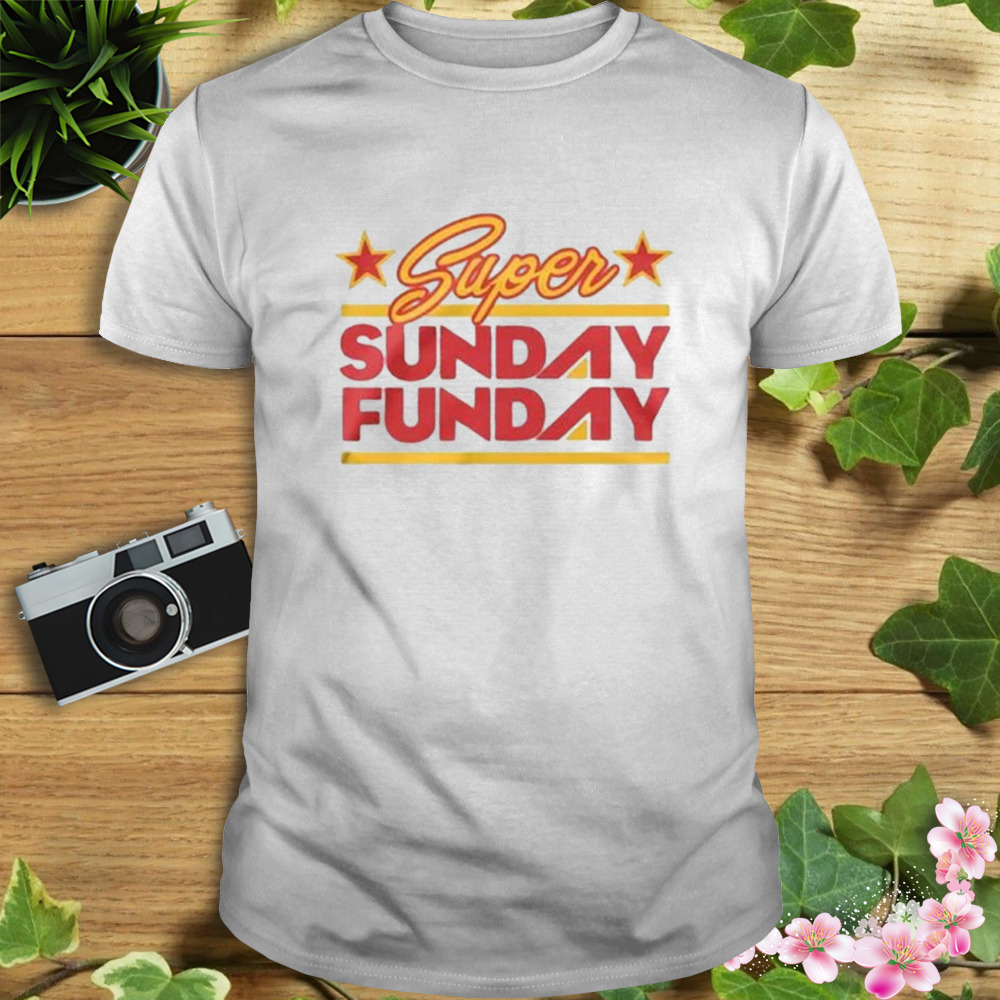 Kansas City chiefs Super Bowl LVII Sunday Funday Shirt