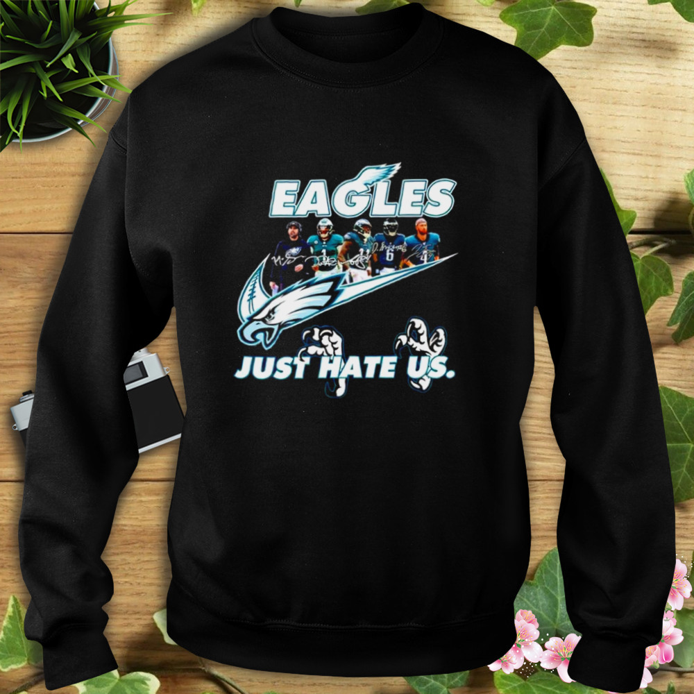 Philadelphia Eagles Nike Just Hate Us Team Signature Shirt - Freedomdesign