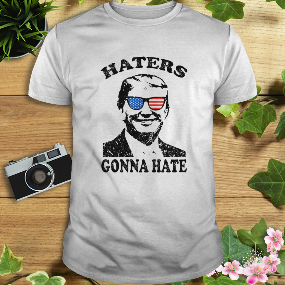 haters gonna hate Donald Trump 2024 shirt