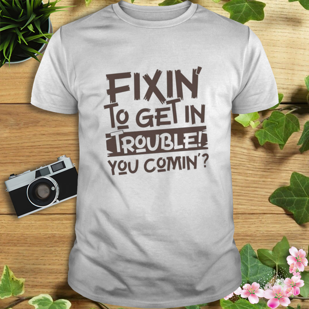 Fix In To Get In Trouble Point Break shirt