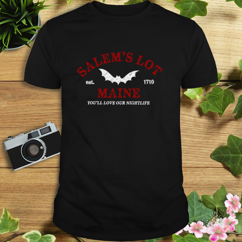 You Will Love Our Nightlife Salem’s Lot Maine shirt 1 Unisex tshirt