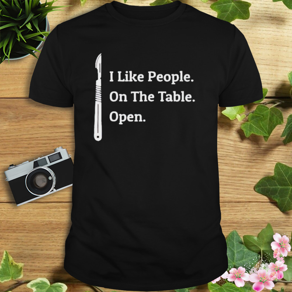 I like people on the table open T-shirt