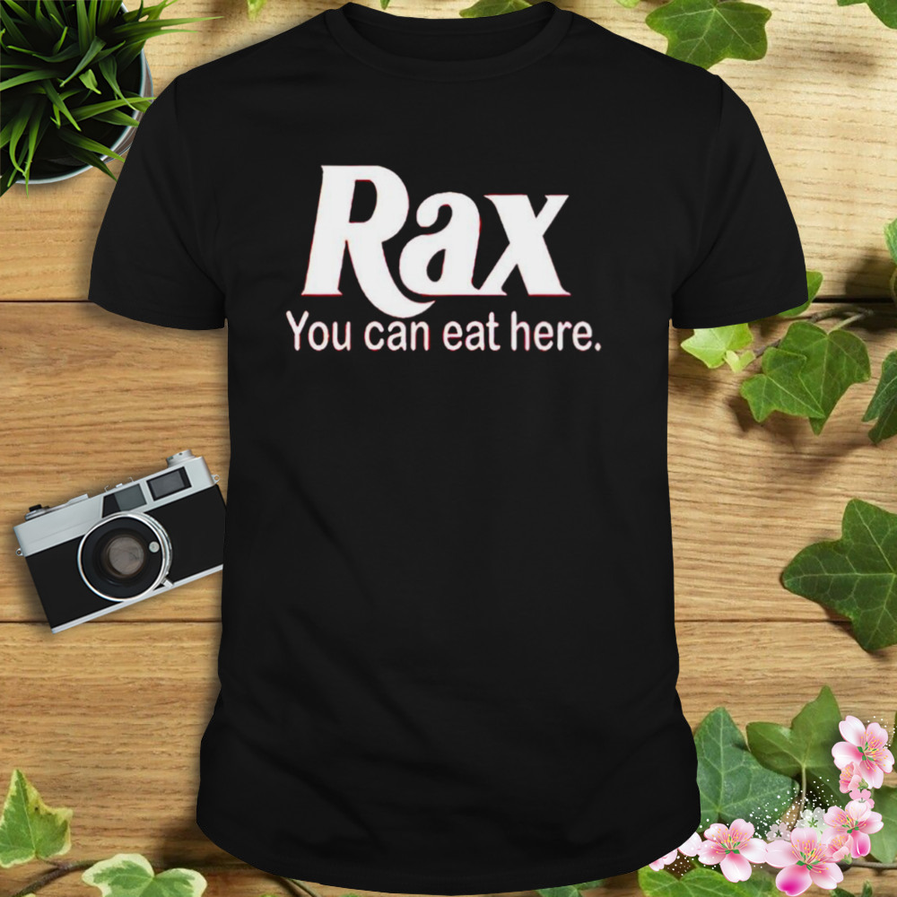 Rax you can eat here T-shirt