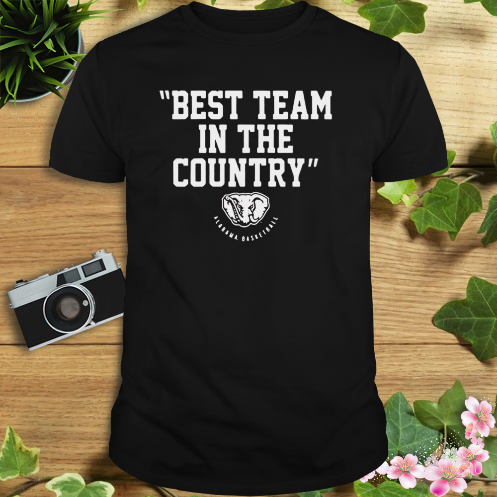 Alabama Basketball Best Team In The Country Shirt