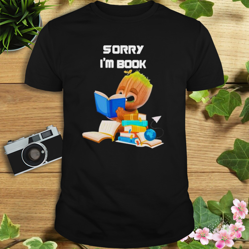 Baby Groot reading Book Sorry I’m Book shirt