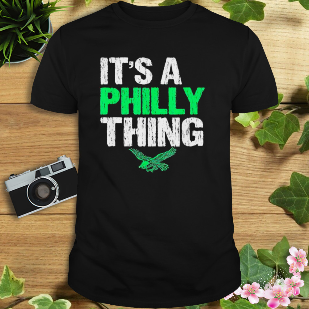 IT’S A PHILLY THING – It’s A Philadelphia Thing Fan Lover T-Shirt