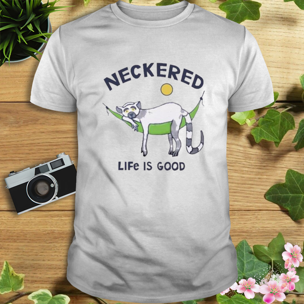 Neckered life is good 2023 shirt