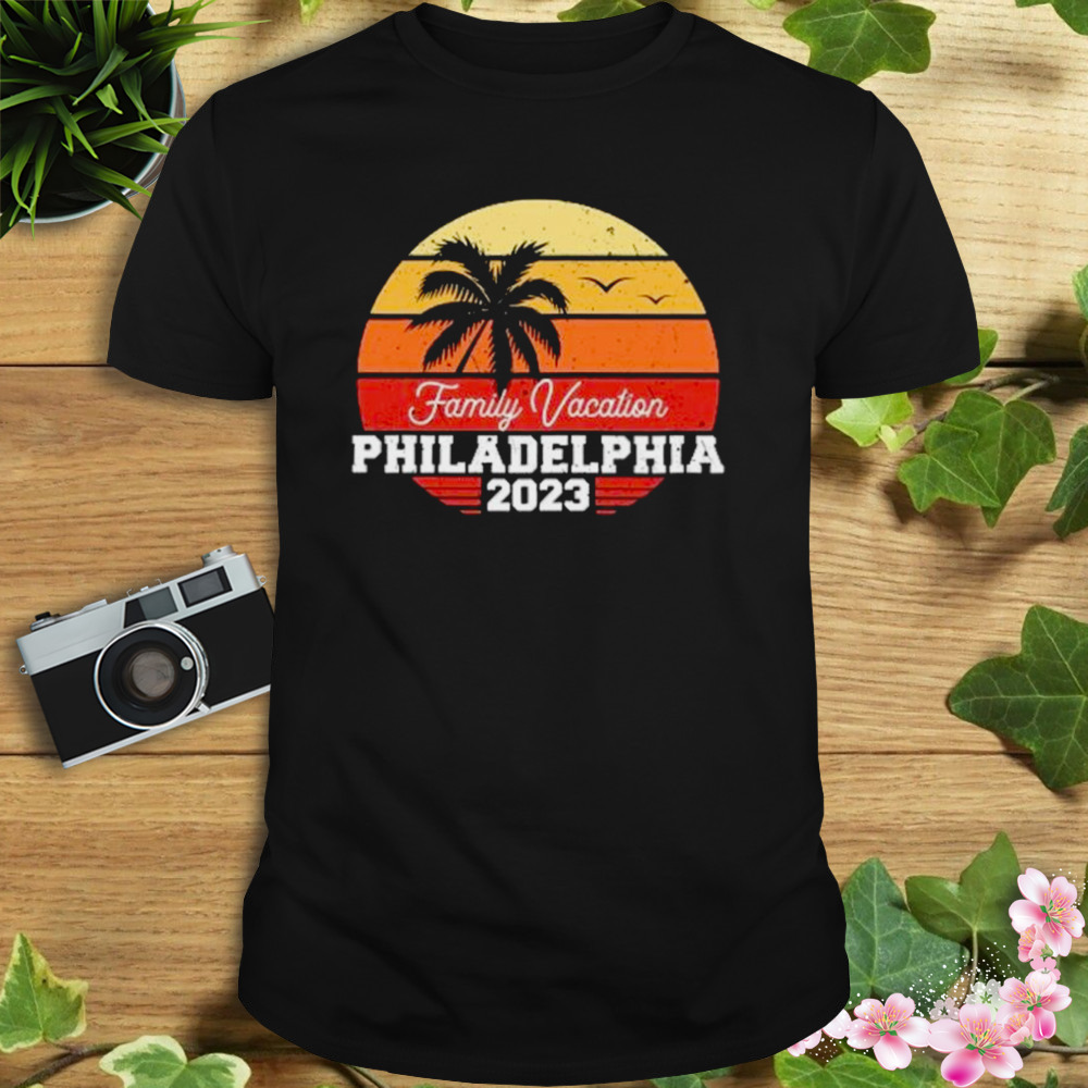 Philadelphia Family Vacation 2023 Shirt