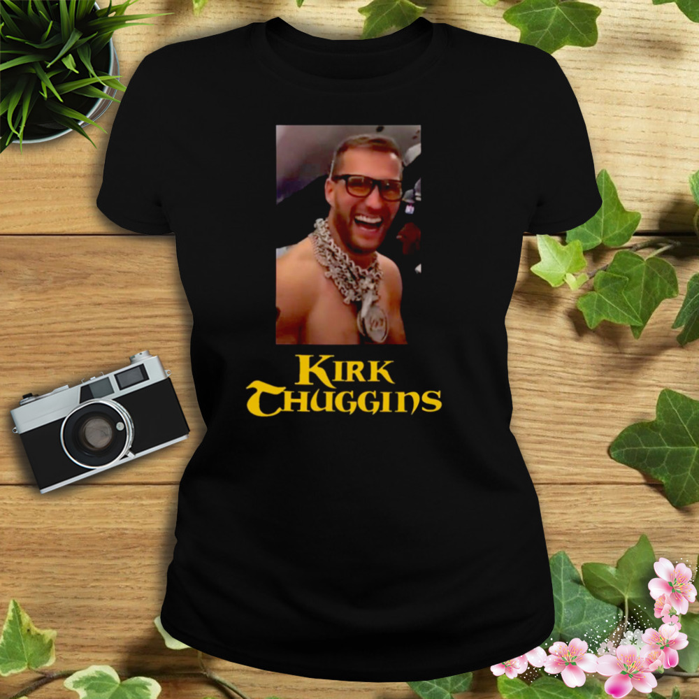 Kirk Cousins thuggins shirt, hoodie, sweater and v-neck t-shirt