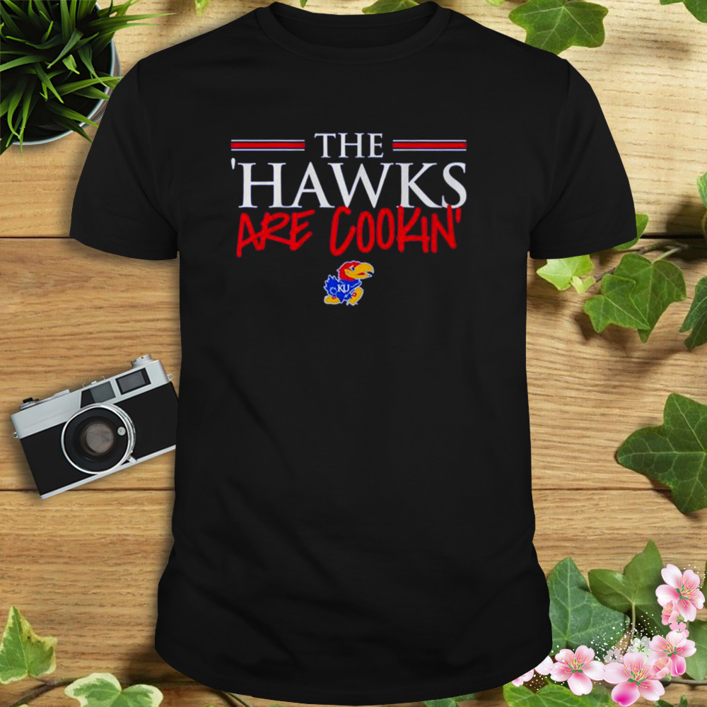 the Hawks are Cookin’ Kansas Jayhawks basketball shirt