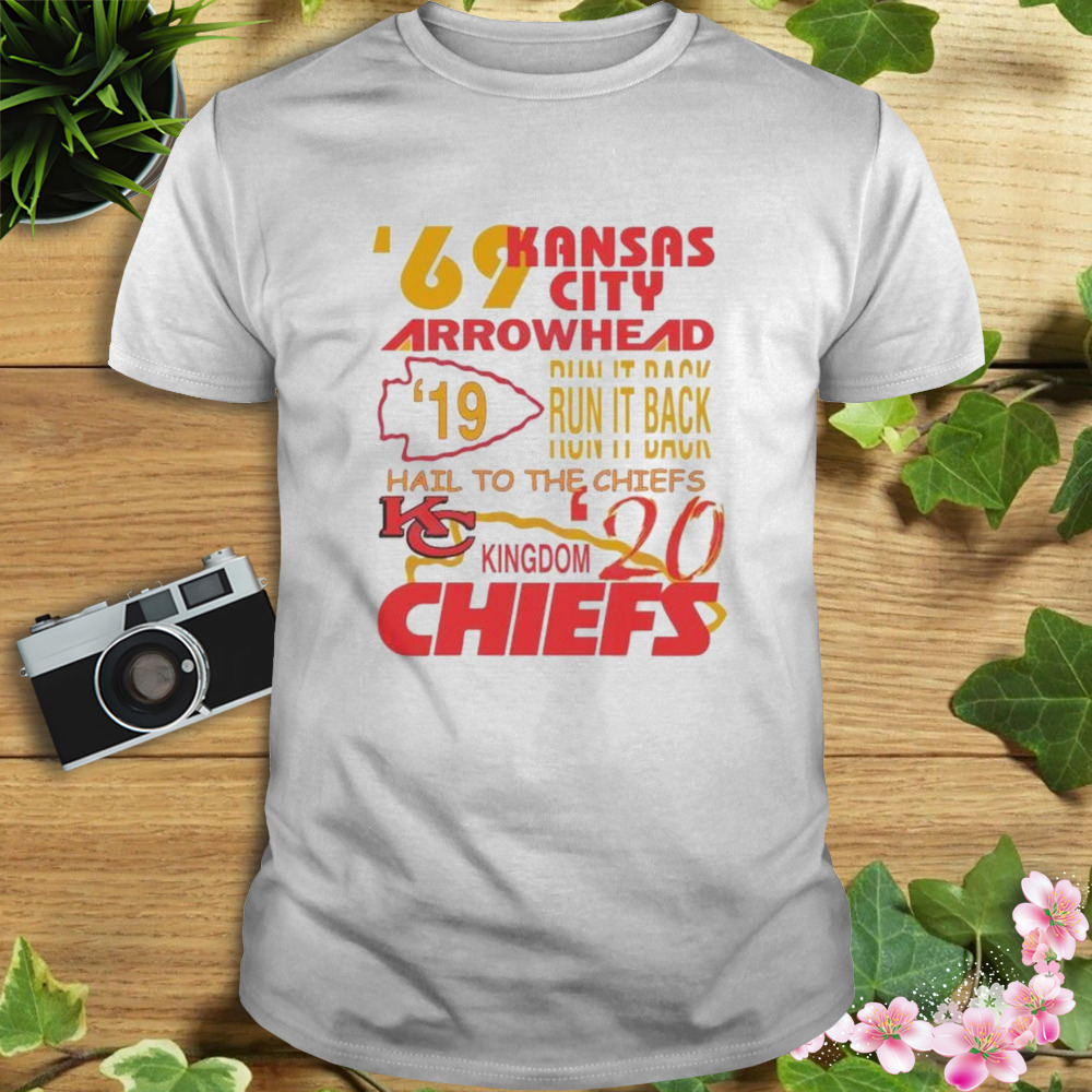 Kansas City Chiefs 69 Arrowhead Run It Back Hail To The Chiefs Kingdom Shirt