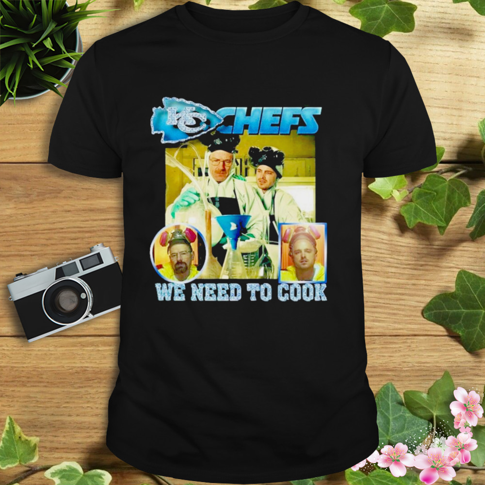KC Chefs we need to cook 2023 Shirt
