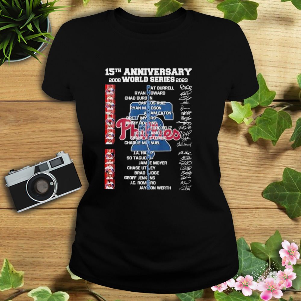 Funny Philadelphia Phillies 15th anniversary 2008 2023 world