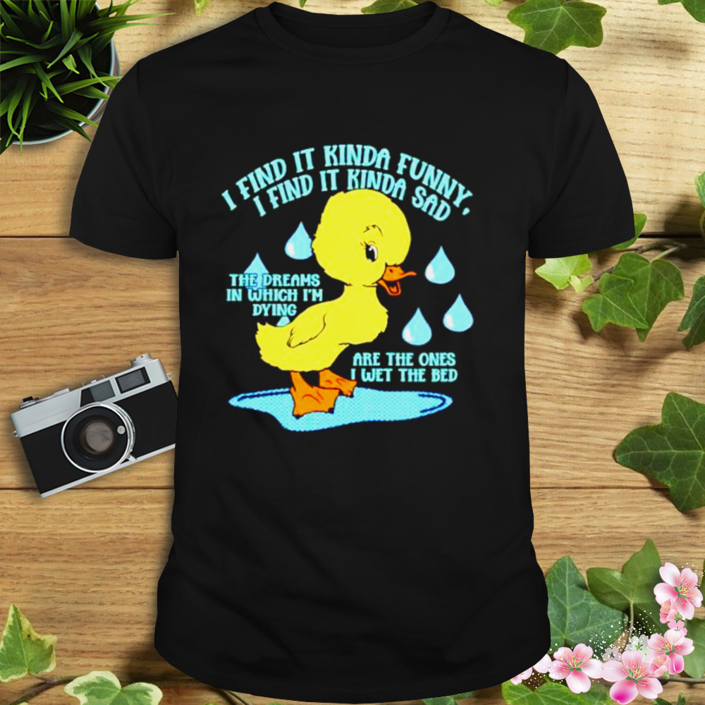 i find it kinda funny I find it kinda sad Ducko shirt - Wow Tshirt Store  Online