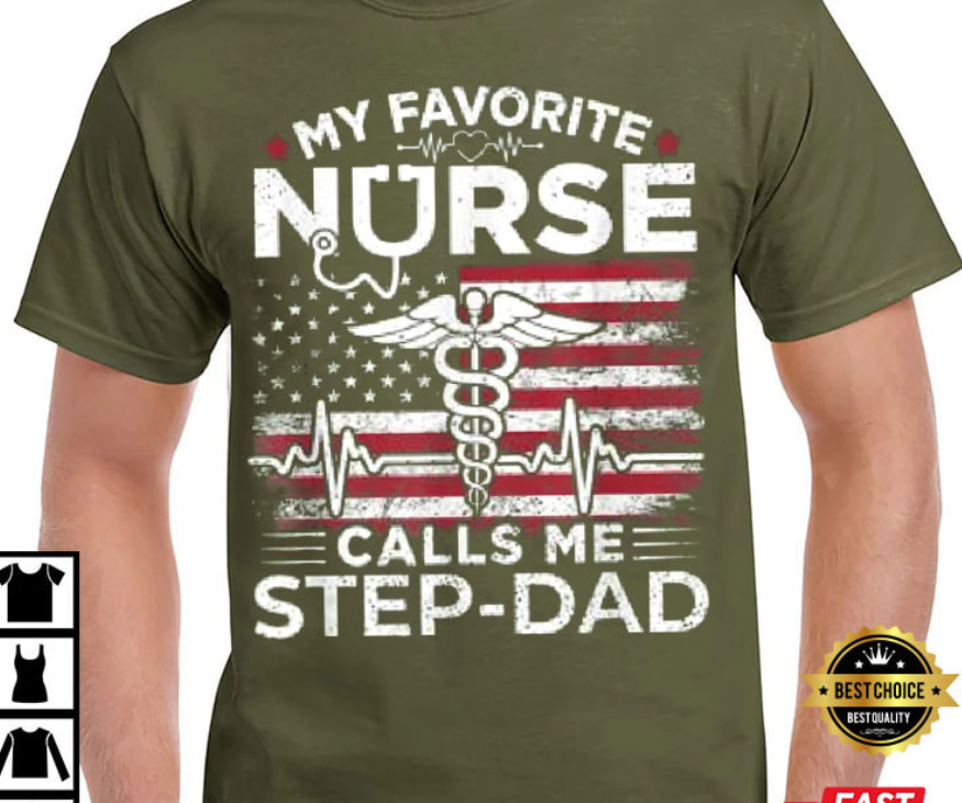 My Favorite Nurse Calls Me Step-Dad American Flag T-Shirt