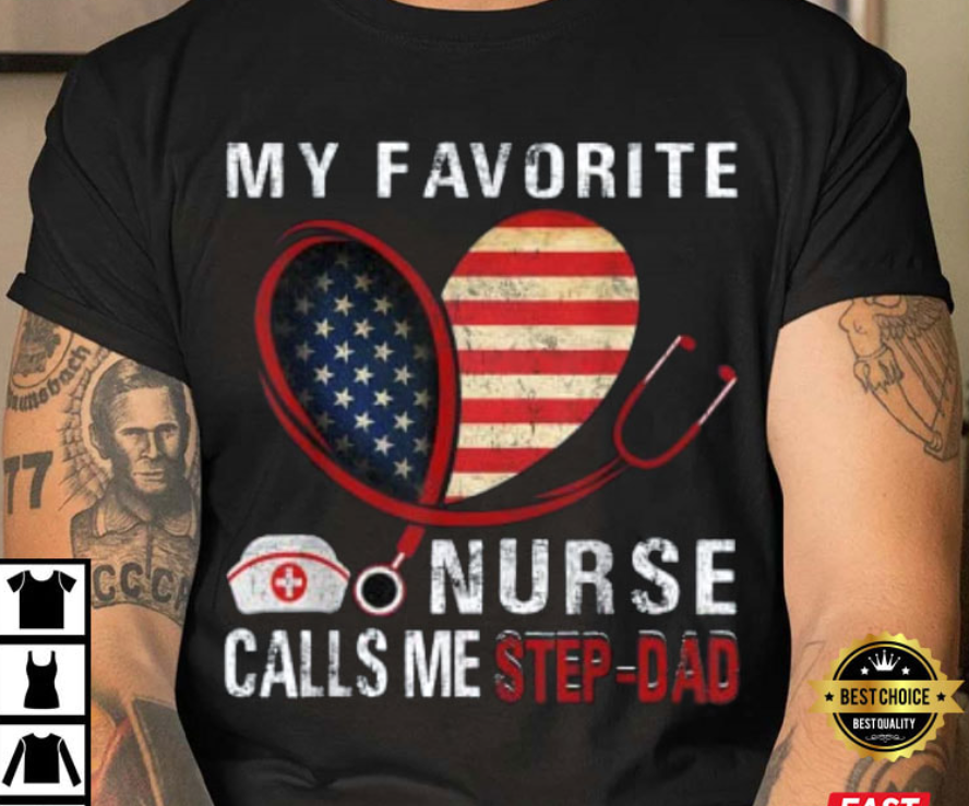 My Favorite Nurse Calls Me Step-Dad T-Shirt