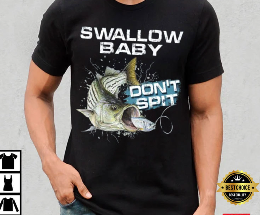 Swallow Baby Don’t Spit Striper Bass Fishing Lover T-Shirt