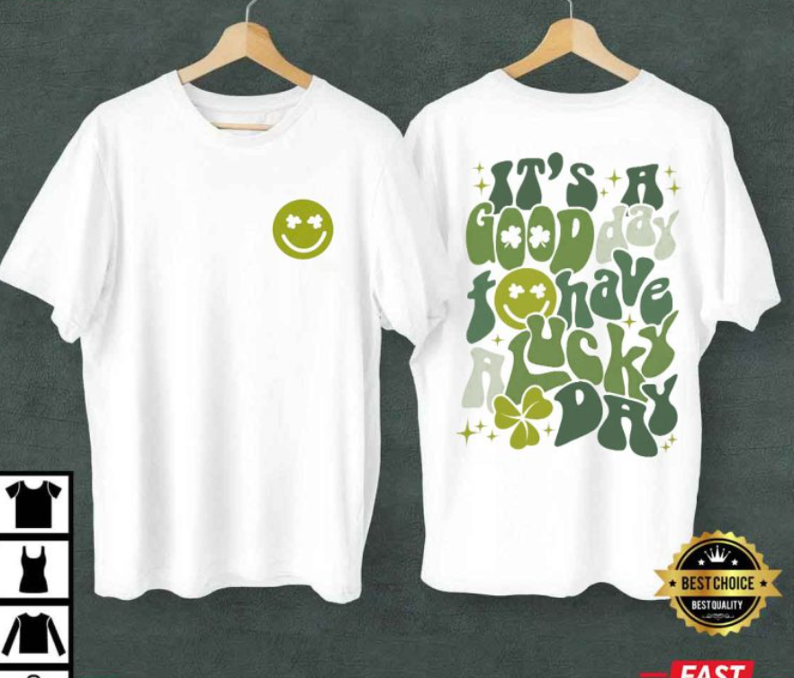 It’s A Good Day To Have A Lucky Day St. Patricks Day Lucky Clover T-Shirt