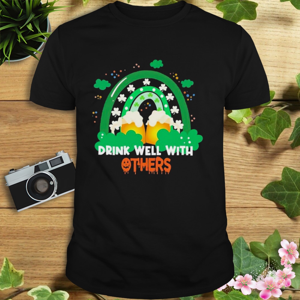Drinks well with others happy St Patricks day shirt