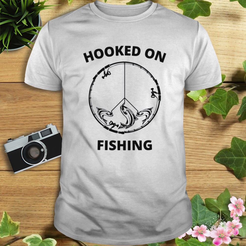 Love Fishing Hooked On Fishing shirt