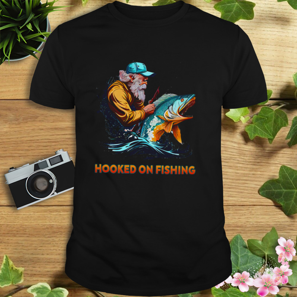 For Fishing Lover Hooked On Fishing shirt