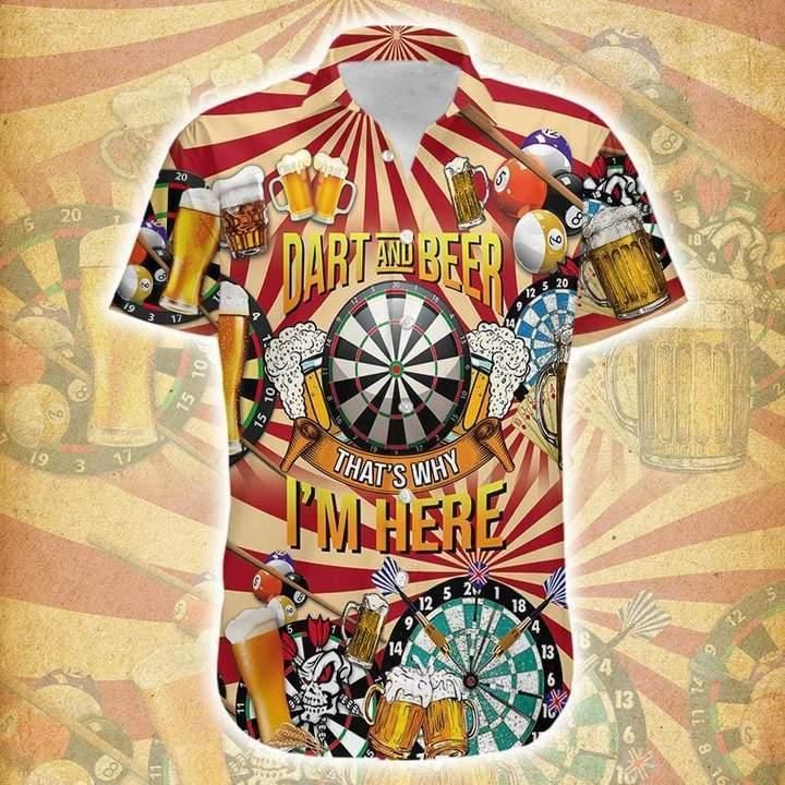 Dart And Beer That'S Why I 'M Here Aloha Hawaiian Shirt Colorful Short Sleeve Summer Beach Casual Shirt For Men And Women