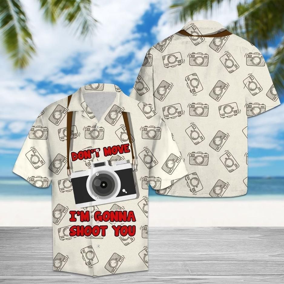 Don 'T Move I 'M Gonna Shoot You Aloha Hawaiian Shirt Colorful Short Sleeve Summer Beach Casual Shirt For Men And Women