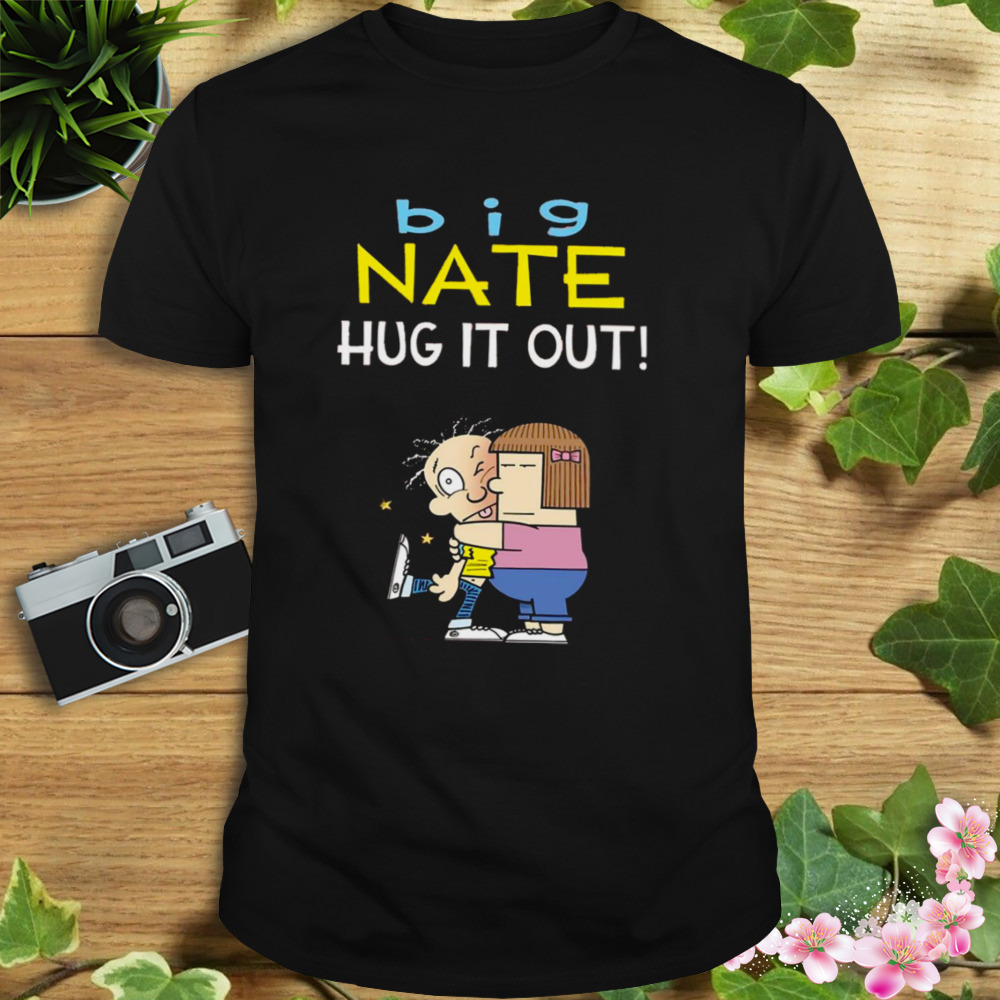 Hug It Out Big Nate shirt