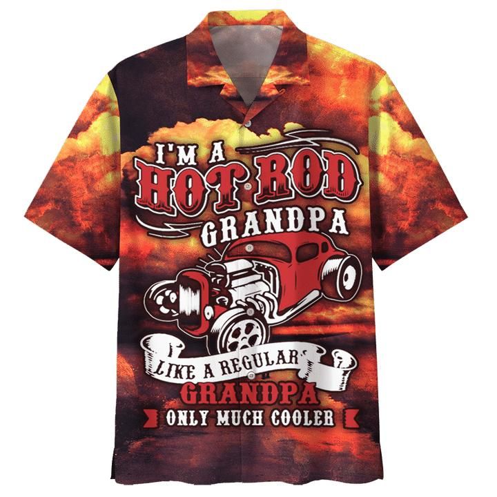 I 'M A Hot Rod Grandpa Aloha Hawaiian Shirt Colorful Short Sleeve Summer Beach Casual Shirt For Men And Women