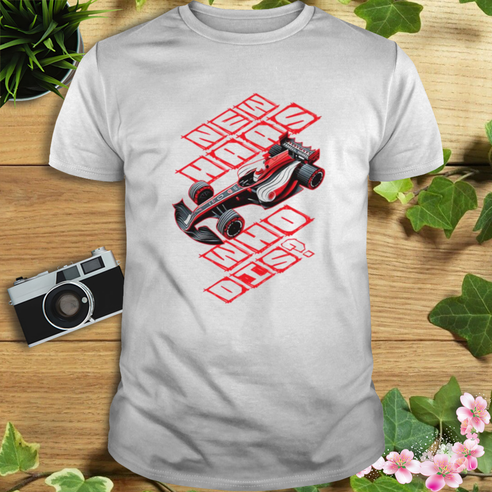 New Haas Who Dis F1 Drive To Survive shirt