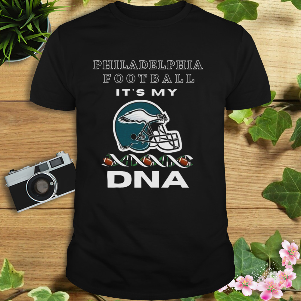 Philadelphia Eagles Football It’s My DNA shirt