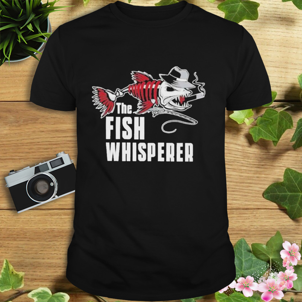 The Fish Whisperer Shirt