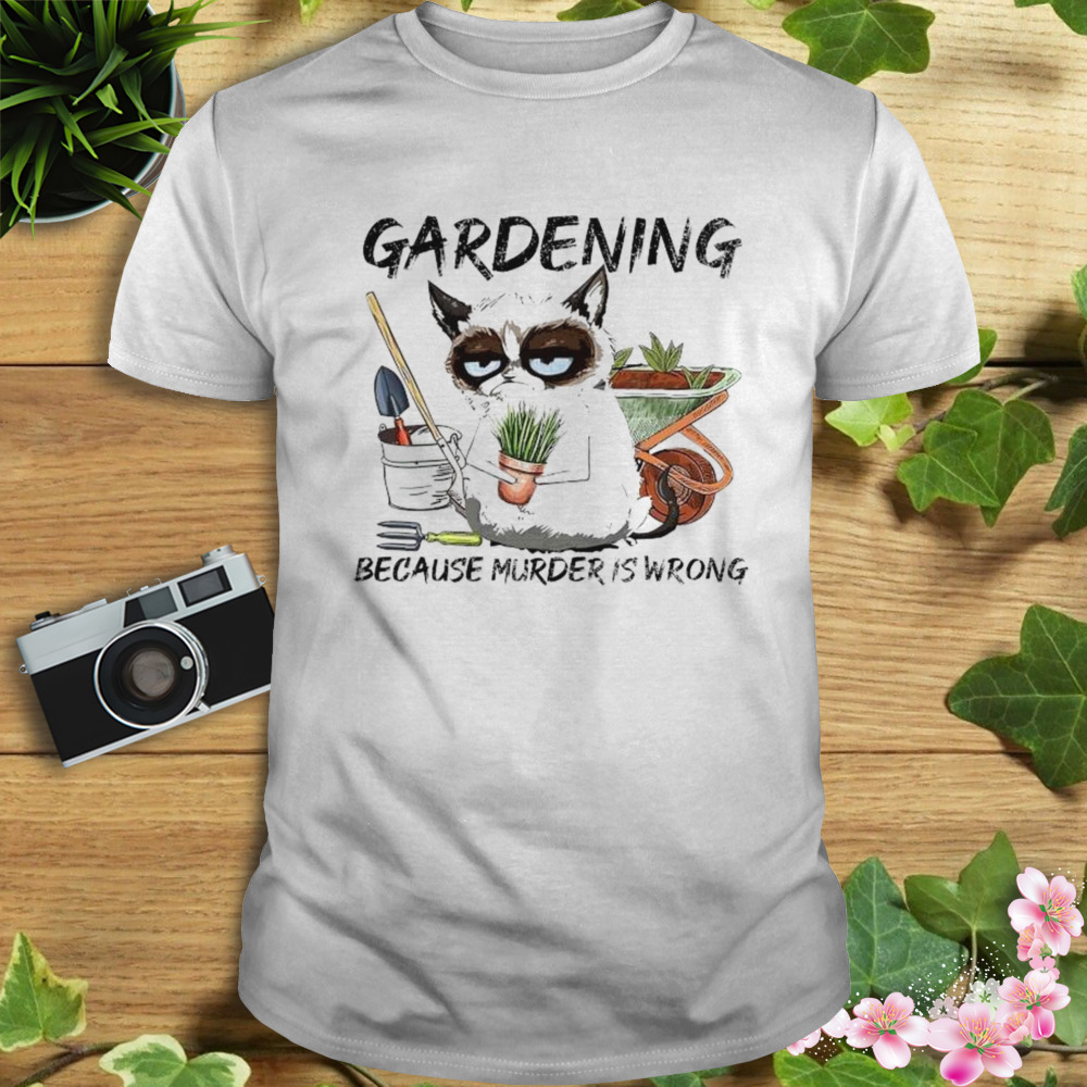 Cat Gardening Because Murder Is Wrong 2023 Shirt