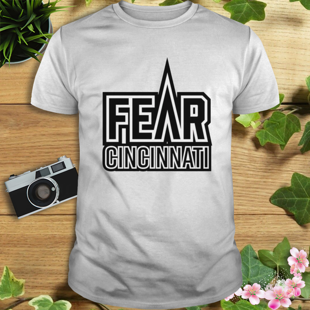 CincinnatI fear shirt