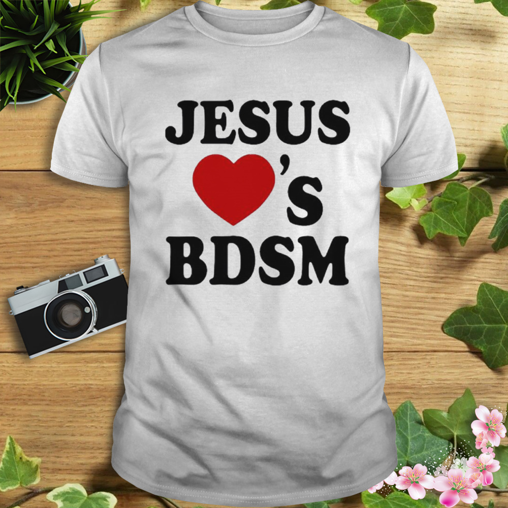 Jesus love’s bdsm shirt