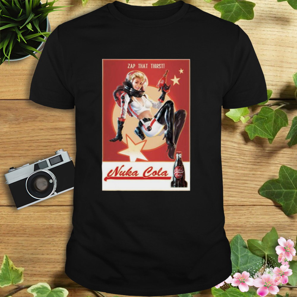 Nuka Cola Zap That Thirst Fallout Game shirt