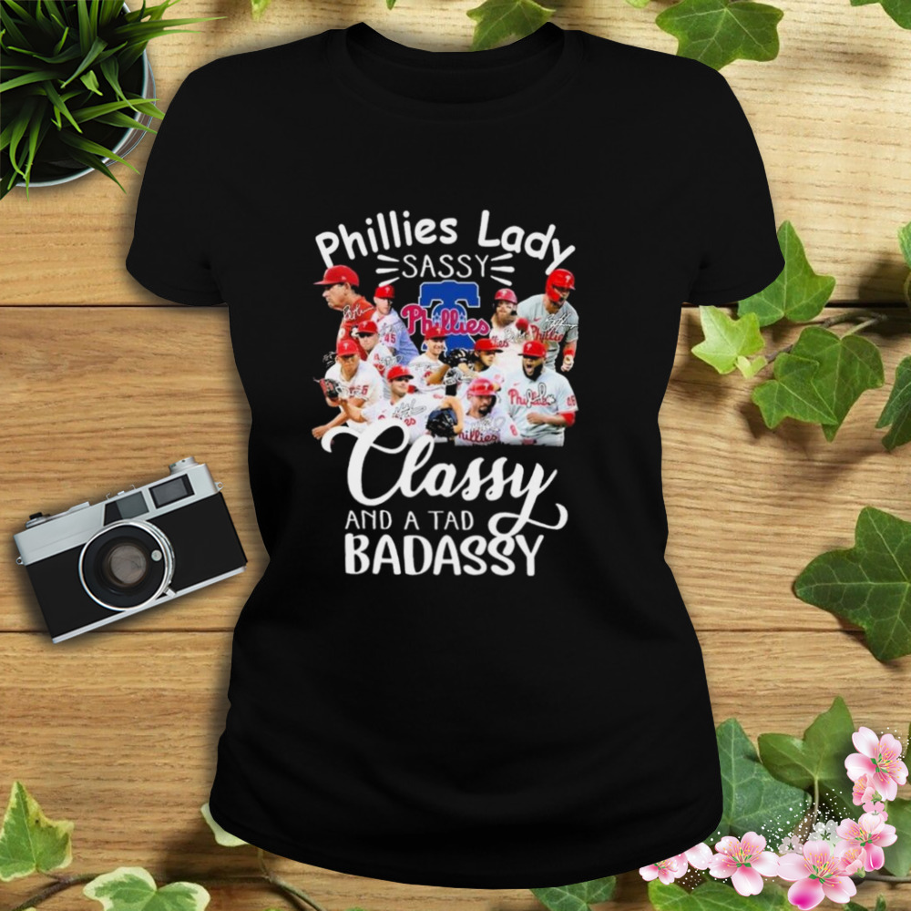 Philadelphia Phillies Laddy Sassy Classy And A Tad Badassy 2023 Signatures Shirt 2 Women's tshirt