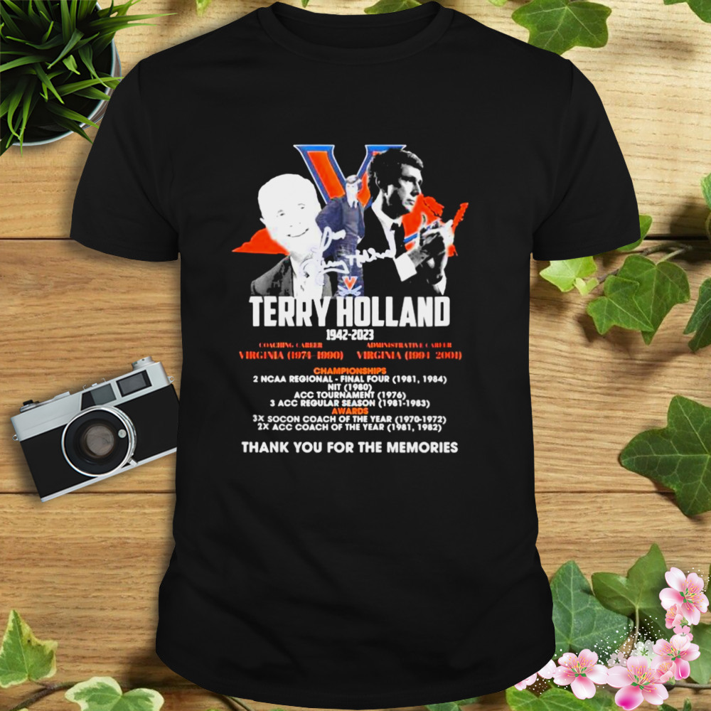 Terry Holland Virginia Cavaliers 1942-2023 Thank You For The Memories Signature Shirt