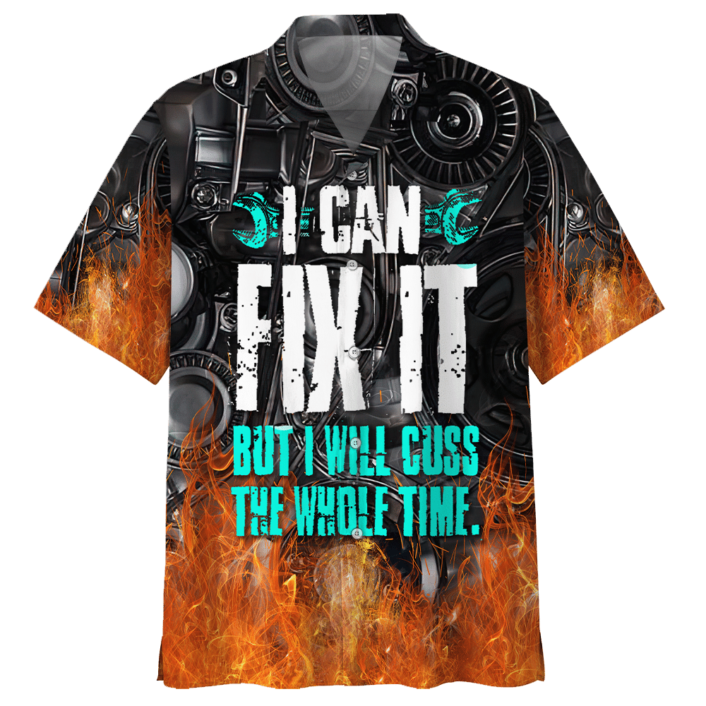 Mechanic I Can Fix It But I Will Cuss The Whole Time Aloha Hawaiian Shirt Colorful Short Sleeve Summer Beach Casual Shirt For Men And Women