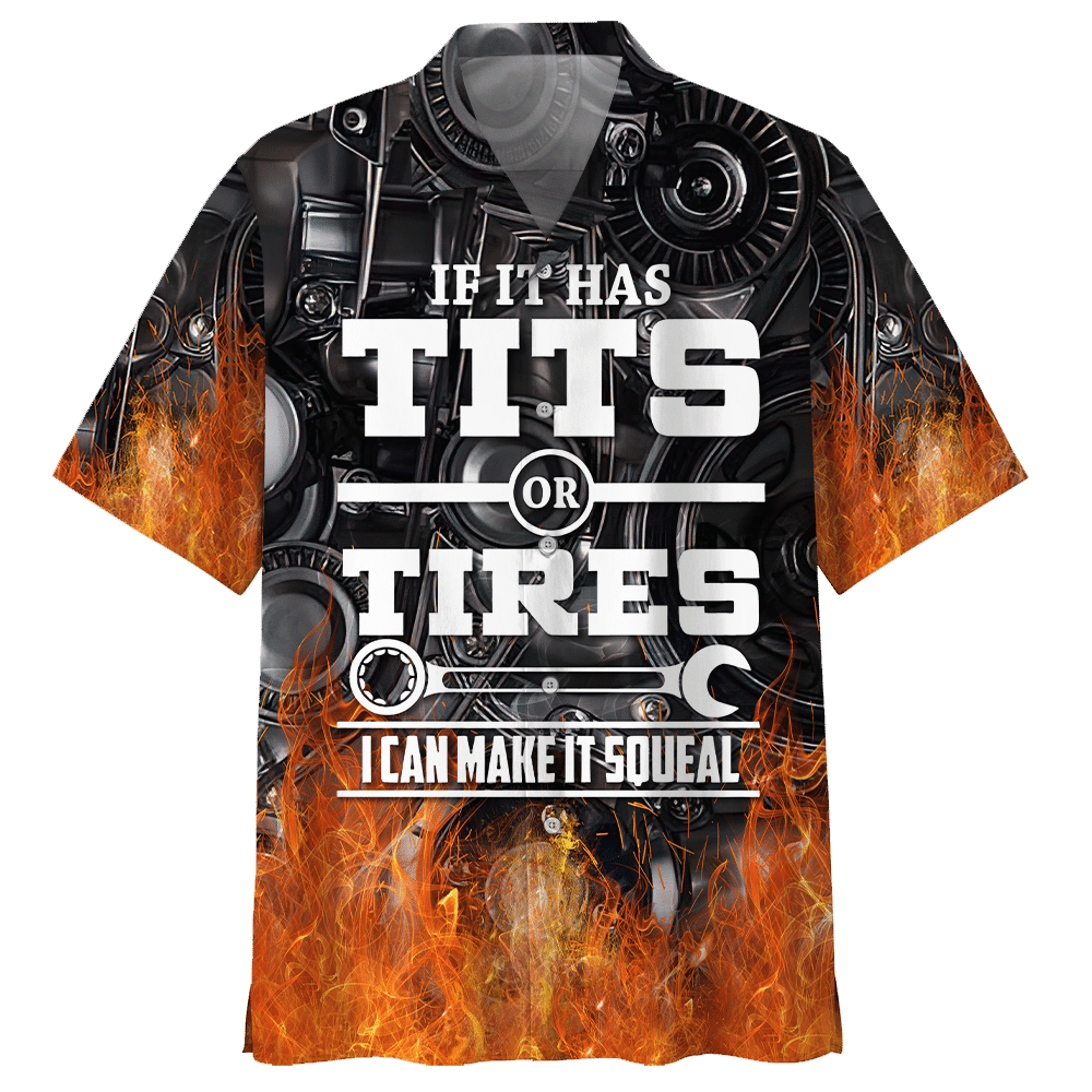 Mechanic If It Has Tits Or Tires I Can Make It Squeal Aloha Hawaiian Shirt Colorful Short Sleeve Summer Beach Casual Shirt For Men And Women