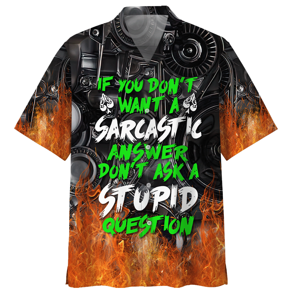 Mechanic If You Don'T Want A Sarcastic Answer Don'T Ask A Stupid Question Aloha Hawaiian Shirt Colorful Short Sleeve Summer Beach Casual Shirt