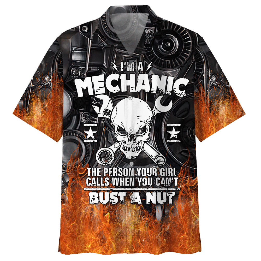 Mechanic The Person Your Girl Calls When You Can'T Bust A Nut Aloha Hawaiian Shirt Colorful Short Sleeve Summer Beach Casual Shirt For Men And Women